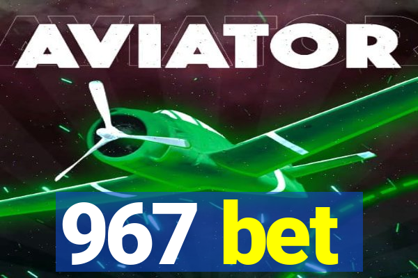 967 bet